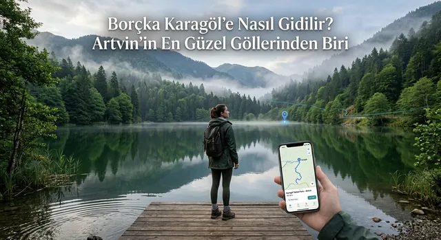 Borçka Karagöl Nasıl Gidilir